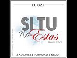D Ozi Ft J Alvarez - Si tu No Estas Remix Ft. Farruko & Ñejo [Letra]