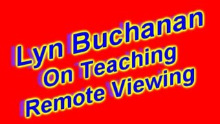Lyn Buchanan on Teaching Controlled Remote Viewing