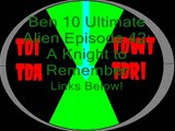 Ben 10 Ultimate Alien Episode 42: A Knight to Remember Links!