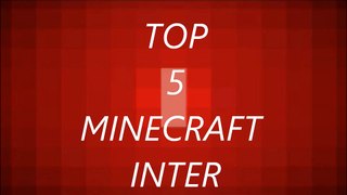 TOP 5 MINECRAFT INTER