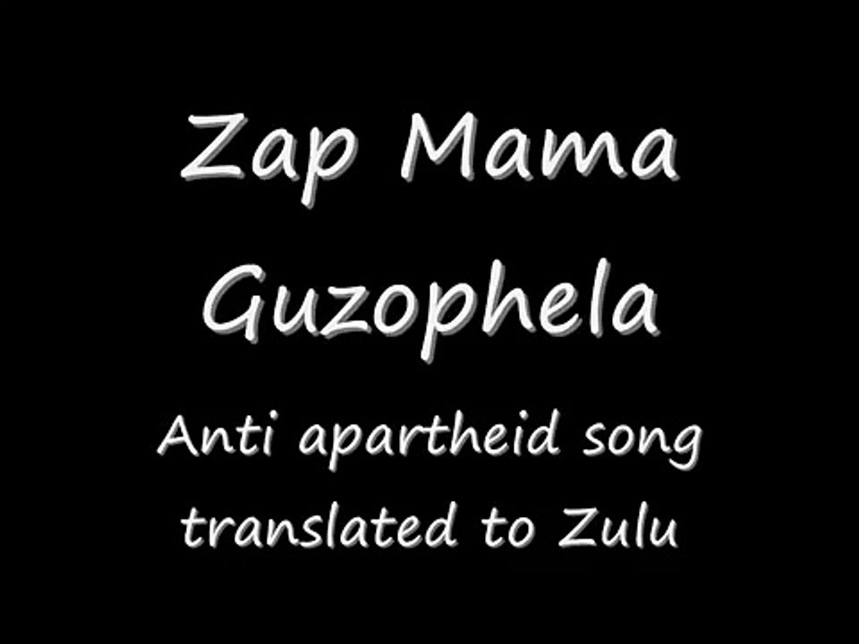 Zap Mama Guzophela Anti apartheid song in zulu