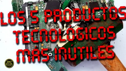 LOS 5 PRODUCTOS TECNOLÓGICOS MÁS INÚTILES | GADGETS | CURIOSIDADES