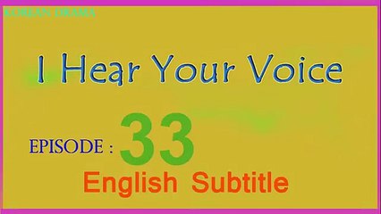I Hear Your Voice Episode 33 Englis Subtitle