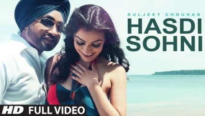 Kuljeet Chouhan Hasdi Sohni _ Full Video - HD Song