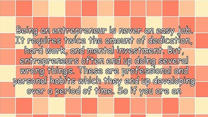 4 Things You Need to Stop Doing As an Entrepreneur