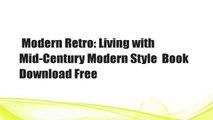 Modern Retro: Living with Mid-Century Modern Style  Book Download Free