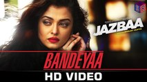 Bandeyaa - Jazbaa [2015] FT. Aishwarya Rai Bachchan & Irrfan Khan [FULL HD] - (SULEMAN - RECORD)