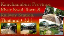 Kanchanaburi Province, River Kwai Station, Kanchanaburi, Thailand. ( 32 )