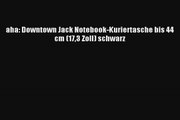 aha Downtown Jack NotebookKuriertasche bis 44 cm 173 Zoll schwarz