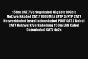 150m CAT7 Verlegekabel Gigabit 10Gbit Netzwerkkabel CAT7 1000Mhz SFTP SFTP CAT7
