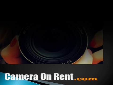 Camera on rent, best camera rental service in delhi
