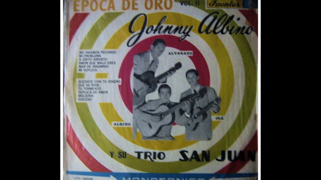 Johnny Albino y su Trío San Juan - Verdad amarga