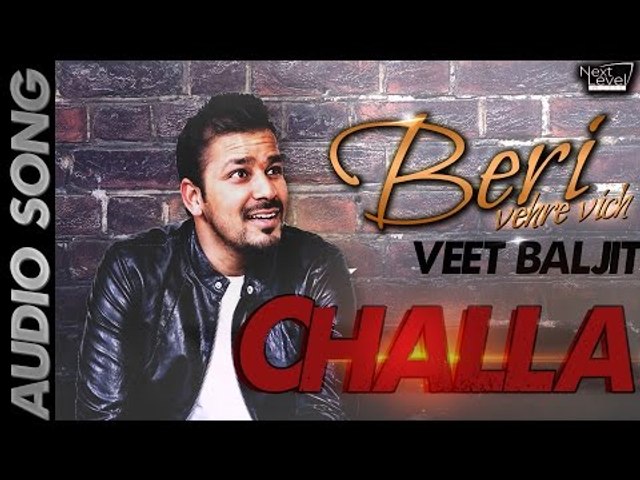 Veet Baljit - Challa | Audio Song