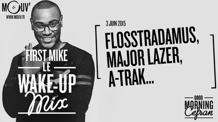 #WAKEUPMIX (03/06/2015): Flosstradamus, Major Lazer, A-Trak...