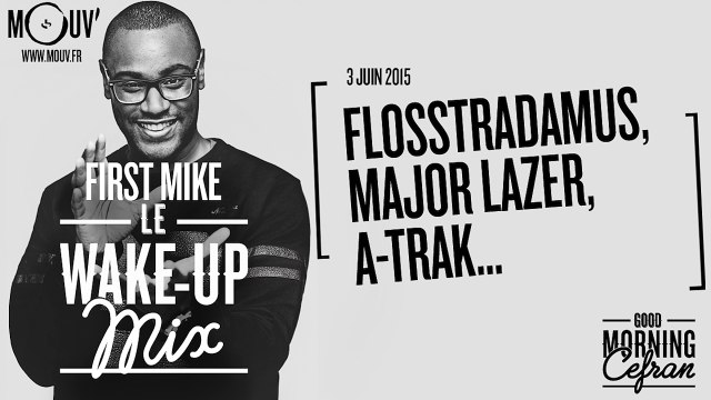 #WAKEUPMIX (03/06/2015): Flosstradamus, Major Lazer, A-Trak...