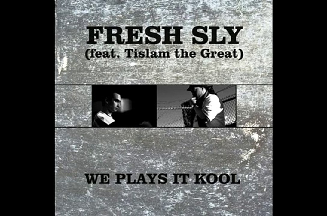 Fresh Sly - We Plays It Kool (feat. Tislam the Great)