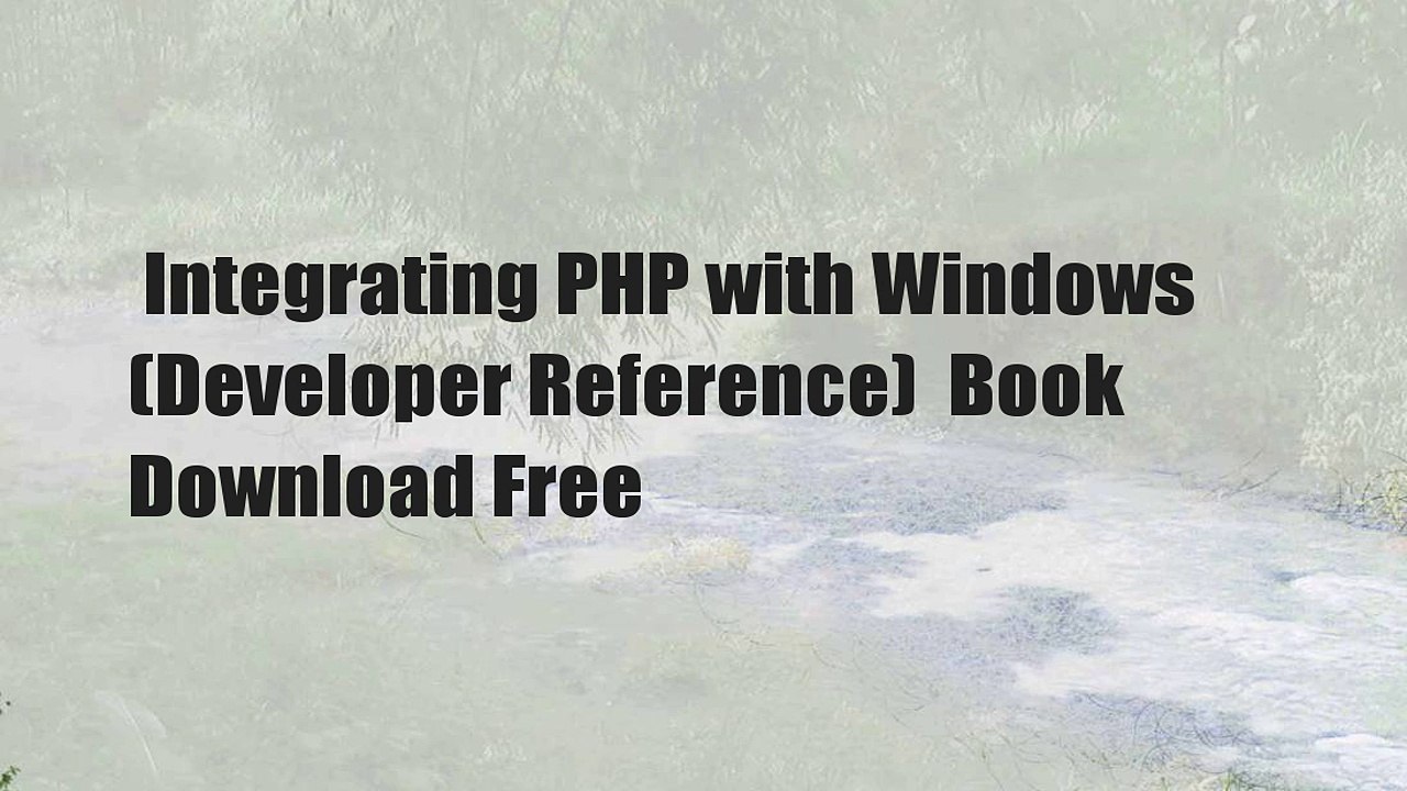  Integrating PHP with Windows (Developer Reference)  Book Download Free
