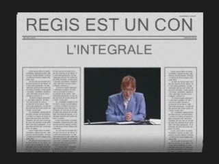 Régis est un con : l'Intégrale