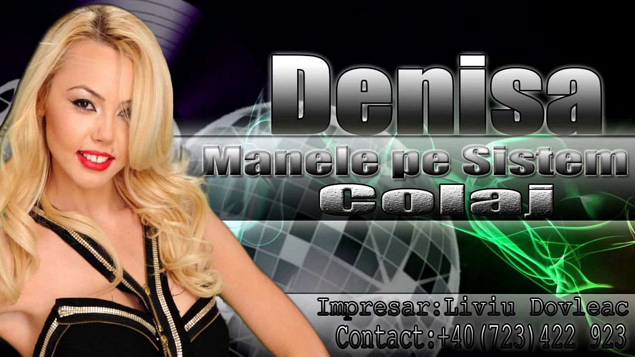 DENISA COLAJ - SISTEMUL DIN BALCANI (SUPER MANELE PE SISTEM) COLAJ NOU 2015