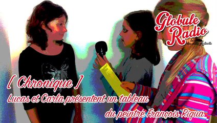 Une oeuvre de Francois Riqua, une chronique de Lucas et Carla