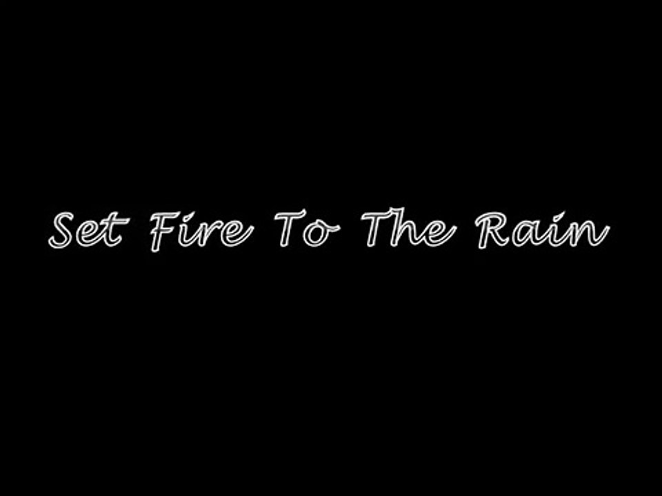 Set Fire to The Rain Dance