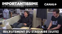 Recrutement du stagiaire (suite) - Importantissime #12