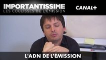 L'ADN de l'émission  - Importantissime #13