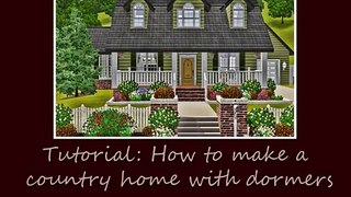 Sims 3 Tutorial: Country home with dormer windows.