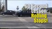 60 Second Lesson:  Rolling Stops