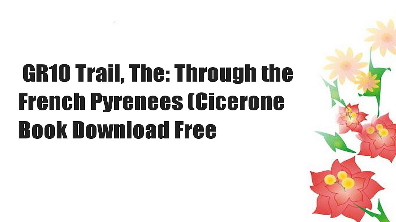 GR10 Trail, The: Through the French Pyrenees (Cicerone  Book Download Free