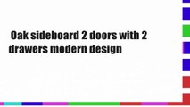 Oak sideboard 2 doors with 2 drawers modern design