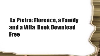 La Pietra: Florence, a Family and a Villa  Book Download Free