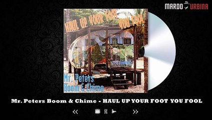 Mr. Peters Boom & Chime - HAUL UP YOUR FOOT YOU FOOL (Complete CD) (Audio) (1997)