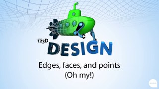 123D Design - Edges, Faces and Points
