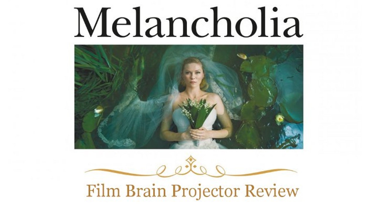 Projector: Melancholia (REVIEW)