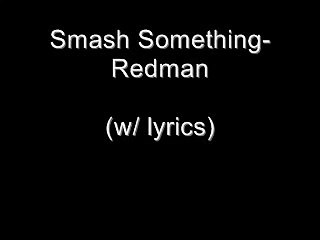 Smash Something- Redman (w/ lyrics)