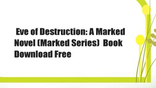 Eve of Destruction: A Marked Novel (Marked Series)  Book Download Free