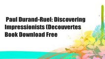 Paul Durand-Ruel: Discovering Impressionists (Decouvertes  Book Download Free
