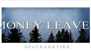 Spaceagetike - Money Leaves (INSTRUMENTAL)
