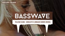 Yellow Claw - Kaolo Pt.2 (Angger Dimas Remix) [BassBoosted]