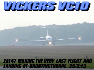 Vickers VC10 - 25/9/13 - ZA147 Last ever VC10 Flight & Landing at Bruntingthorpe.
