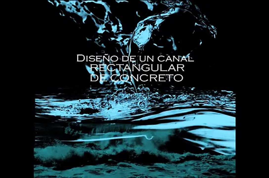 Diseño de un Canal Rectangular de Concreto