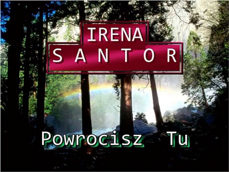 SANTOR IRENA  -_Powrocisz  Tu_-