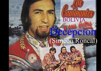 Los Caminantes - Decepcion - (cueca) Simeon Roncal