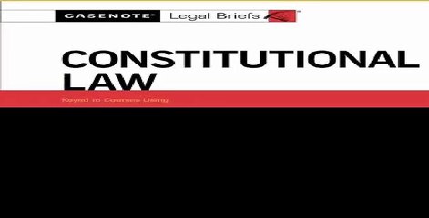 Casenote Legal Briefs Constitutional Law Keyed to Chemerinsky Fourth Edition