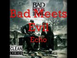 Bad Meets Evil ))) Echo [Clean] Full HQ (Eminem & Royce Da 5'9