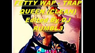 Fetty Wap - Trap Queen (Clean)