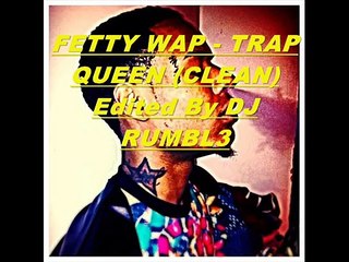 Fetty Wap - Trap Queen (Clean)