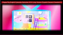 Peppa Pig English Episodes Episodes 2014 Long Version Español Deutsch Swedish 3