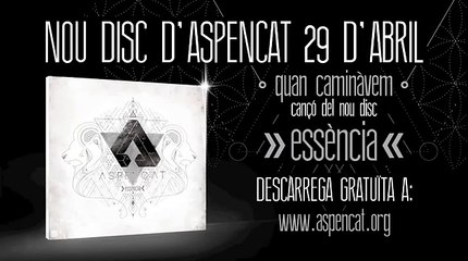 ASPENCAT "Quan caminàvem" avançament del nou disc "essència"